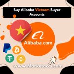 Buy Alibaba Vietnam buyer accounts for B2B sourcing, local market presence, and supplier trust